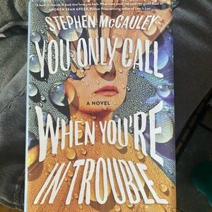 You Only Call When You’re in Trouble by Stephen McCauley